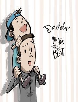 Paperback Daddy you are the best: Daddy you are the best on white cover and Dot Graph Line Sketch pages, Extra large (8.5 x 11) inches, 110 pages, White Book