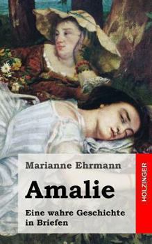 Paperback Amalie. Eine wahre Geschichte in Briefen [German] Book