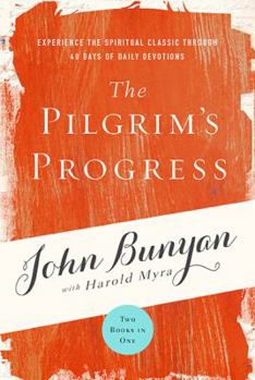 Paperback The Pilgrim's Progress: Experience the Spiritual Classic Through 40 Days of Daily Devotion Book