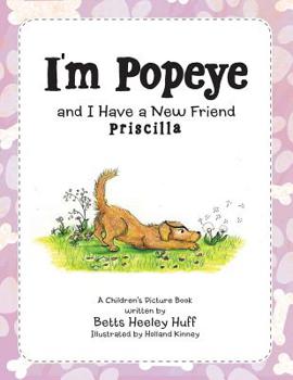 Paperback I'm Popeye and I Have a New Friend: Priscilla Book
