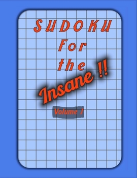 Paperback Sudoku For The Insane !!: Large Print Sudoku Puzzle Book For Adults With Solutions Book