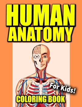 Paperback Human Anatomy Coloring Book For Kids: Human Body Coloring Book For Kids. Simple Illustrations.Physiology Book