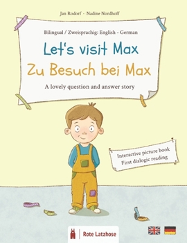 Let's visit Max | Zu Besuch bei Max - A lovely question and answer story (bilingual picture book: English – German): interactice / participation book ... olds | Preschool / Kindergarten / Literacy