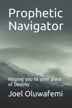 Paperback Prophetic Navigator: Helping you to your place of Destiny [French] Book