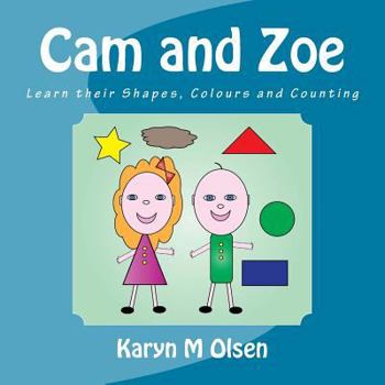 Paperback Cam and Zoe: Learn their Shapes, Colours and Counting Book