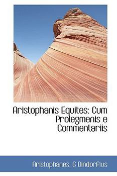 Paperback Aristophanis Equites: Cum Prolegmenis E Commentariis Book