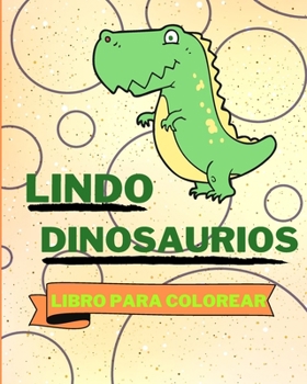 Paperback Libro Para Colorear de Lindos Dinosaurios: Adorables Páginas Para Colorear de Dinosaurios Para Niños [Spanish] Book