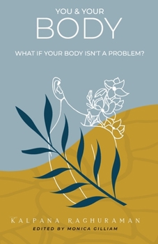Paperback You & Your Body: What if your body isn't a problem? Book