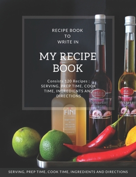 Paperback My Recipe Book - Blank Notebook To Write 120 Favorite Recipes In / Large 8.5 x 11 inch - White Paper * Wine And Fruit Cover: My Best Recipes & Blank R Book