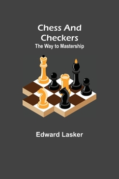 Chess and Checkers: The Way to Mastership