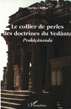 Paperback Le collier de perles des doctrines du Vedânta: Prakâçânanda [French] Book
