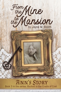 From the Mine to the Mansion: Ann's Story (Rocked in the Cradle of Coal series)