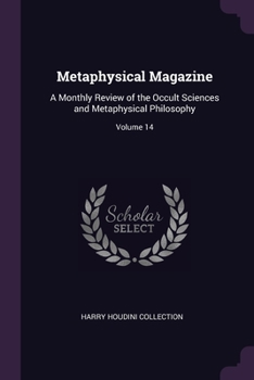 Paperback Metaphysical Magazine: A Monthly Review of the Occult Sciences and Metaphysical Philosophy; Volume 14 Book