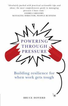 Paperback Powering through Pressure: Building Resilience for When Work Gets Tough Book