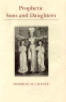 Hardcover Prophetic Sons and Daughters: Female Preaching and Popular Religion in Industrial England Book