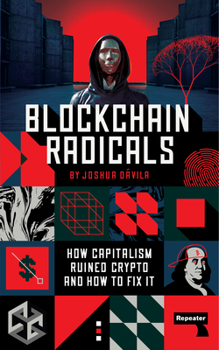 Paperback Blockchain Radicals: How Capitalism Ruined Crypto and How to Fix It Book