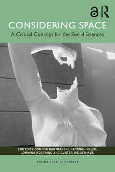 Hardcover Considering Space: A Critical Concept for the Social Sciences Book