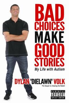 Paperback Bad Choices Make Good Stories: My Life with Autism Book