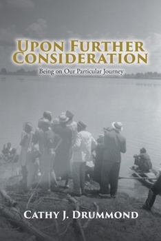 Paperback Upon Further Consideration: Being on Our Particular Journey Book