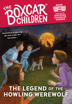 The Legend of the Howling Werewolf - Book #148 of the Boxcar Children