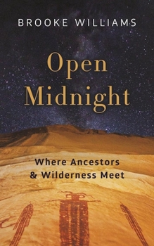 Paperback Open Midnight: Where Ancestors and Wilderness Meet Book