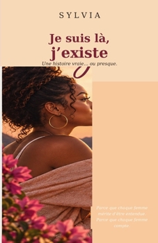 Paperback Je suis là, j'existe (French Edition) [French] Book