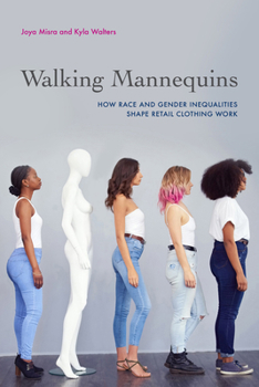 Paperback Walking Mannequins: How Race and Gender Inequalities Shape Retail Clothing Work Book