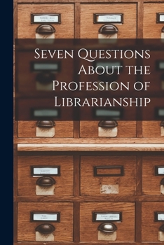 Paperback Seven Questions About the Profession of Librarianship Book