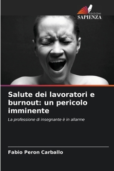 Paperback Salute dei lavoratori e burnout: un pericolo imminente [Italian] Book
