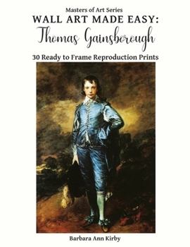 Paperback Wall Art Made Easy: Thomas Gainsborough: 30 Ready to Frame Reproduction Prints Book