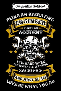 Composition Notebook: Being An Operating Engineer Is Not An Accident  Journal/Notebook Blank Lined Ruled 6x9 100 Pages