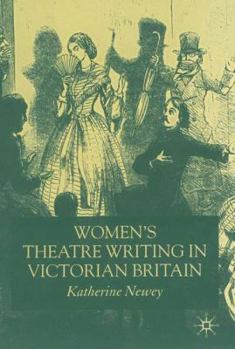 Hardcover Women's Theatre Writing in Victorian Britain Book