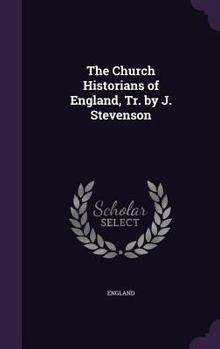 Hardcover The Church Historians of England, Tr. by J. Stevenson Book