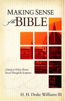 Paperback Making Sense of the Bible: A Study of 10 Key Themes Traced Through the Scriptures Book