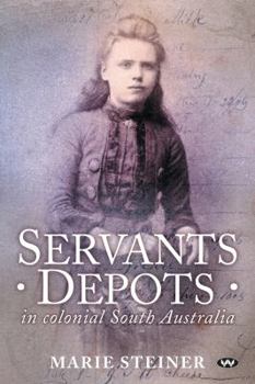Paperback Servants Depots in Colonial South Australia Book