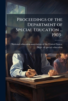 Proceedings Of The Department Of Special Education ... 1903-