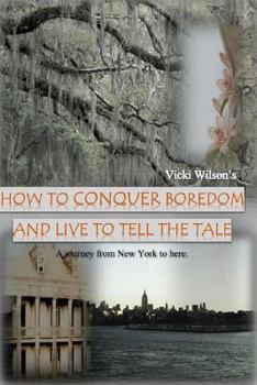 Paperback How to Conquer Boredom and Live to Tell the Tale Book
