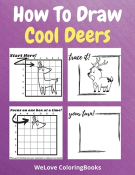 Paperback How To Draw Cool Deers: A Step-by-Step Drawing and Activity Book for Kids to Learn to Draw Cool Deers Book