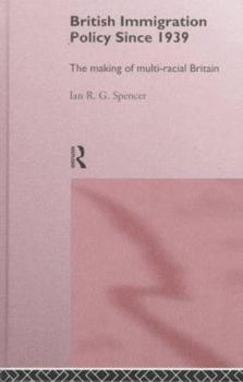 Paperback British Immigration Policy Since 1939: The Making of Multi-Racial Britain Book
