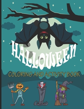 Paperback Halloween coloring and activity book: happy Halloween - coloring book for toddler - activity book for kids Book