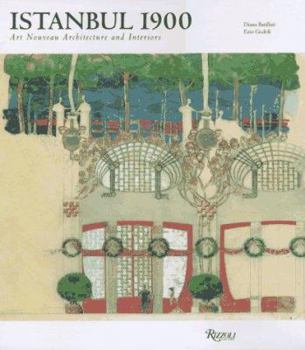 Hardcover Istanbul 1900: Art Nouveau Architecture and Interiors Book