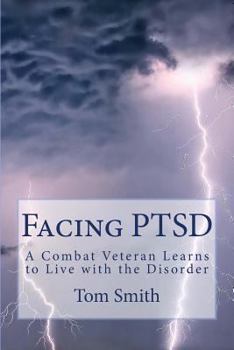 Paperback Facing PTSD: A Combat Veteran Learns to Live with the Disorder Book