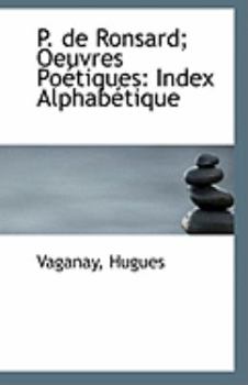 Paperback P. de Ronsard; Oeuvres Poetiques: Index Alphabetique Book