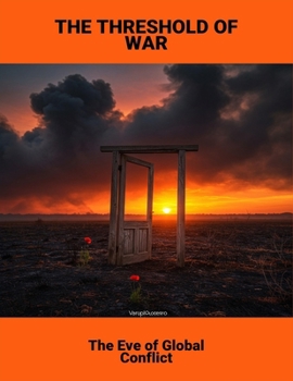 Paperback The Threshold Of War: The Eve Of Global Conflict Book