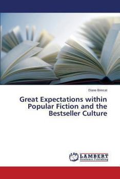 Paperback Great Expectations within Popular Fiction and the Bestseller Culture Book