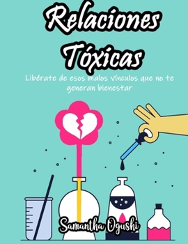 Paperback Relaciones Tóxicas - Libérate de esos malos vínculos que no te generan bienestar [Spanish] Book