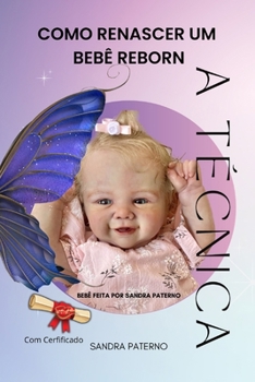 COMO RENASCER UM BEBÊ REBORN (Portuguese Edition)