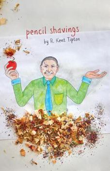 Pencil Shavings: (and Other True Tales of Woe and Wonder)