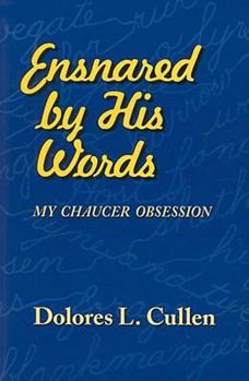 Paperback Ensnared by His Words: My Chaucer Obsession Book