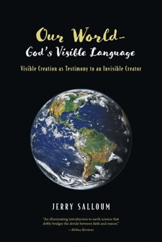 Paperback Our World-God's Visible Language: Visible Creation as Testimony to an Invisible Creator Book